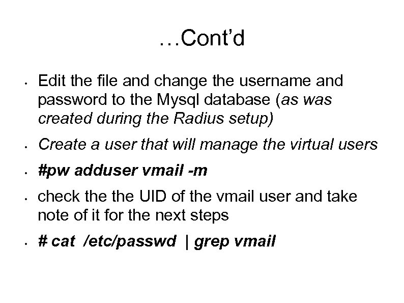 …Cont’d • Edit the file and change the username and password to the Mysql