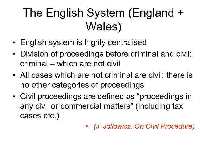 The English System (England + Wales) • English system is highly centralised • Division