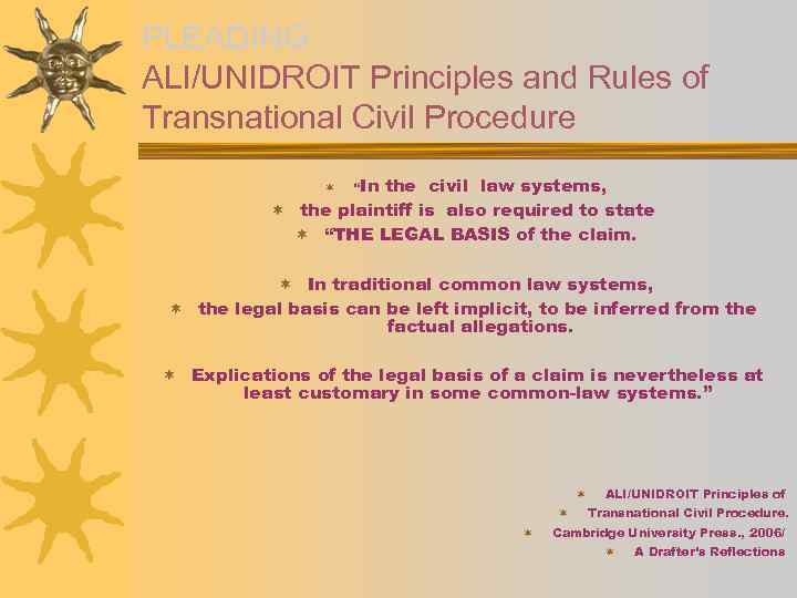 PLEADING ALI/UNIDROIT Principles and Rules of Transnational Civil Procedure the civil law systems, ¬