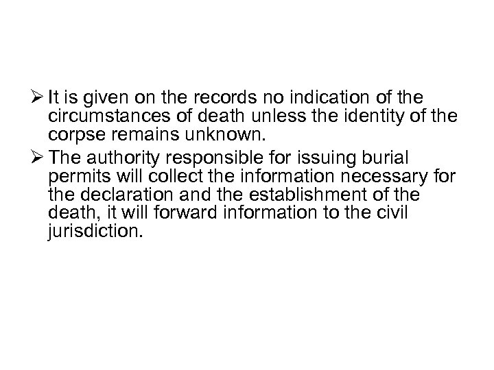 Ø It is given on the records no indication of the circumstances of death
