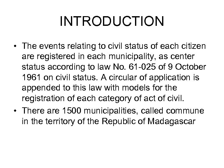 INTRODUCTION • The events relating to civil status of each citizen are registered in