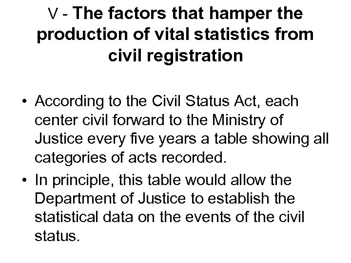 V - The factors that hamper the production of vital statistics from civil registration