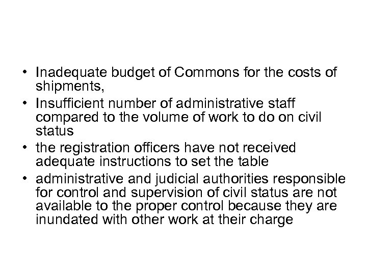  • Inadequate budget of Commons for the costs of shipments, • Insufficient number
