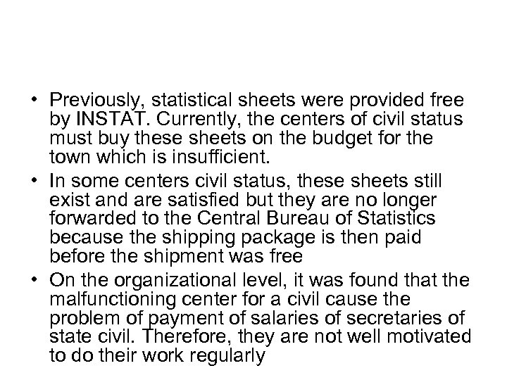  • Previously, statistical sheets were provided free by INSTAT. Currently, the centers of