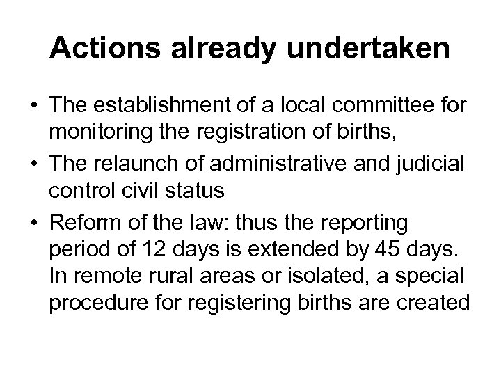 Actions already undertaken • The establishment of a local committee for monitoring the registration