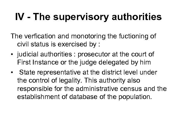 IV - The supervisory authorities The verfication and monotoring the fuctioning of civil status