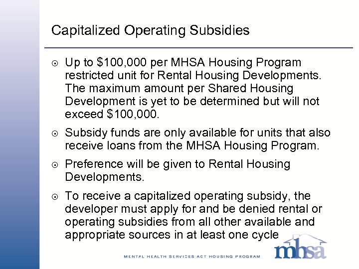 Capitalized Operating Subsidies 8 8 Up to $100, 000 per MHSA Housing Program restricted