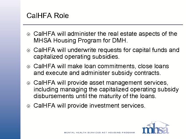 Cal. HFA Role 8 8 8 Cal. HFA will administer the real estate aspects