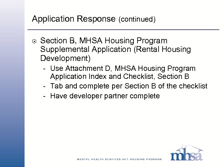 Application Response (continued) 8 Section B, MHSA Housing Program Supplemental Application (Rental Housing Development)