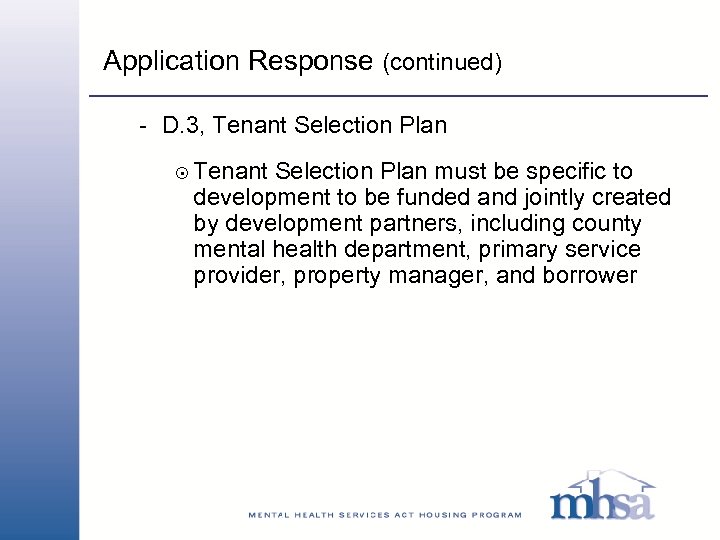 Application Response (continued) - D. 3, Tenant Selection Plan 8 Tenant Selection Plan must