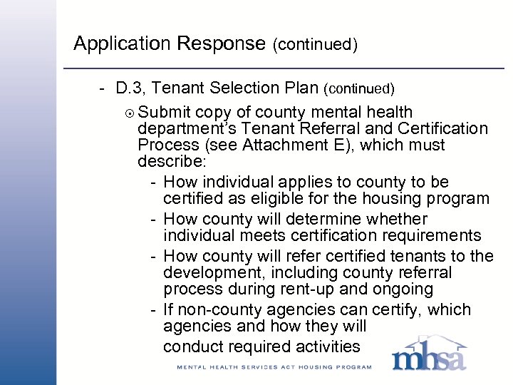 Application Response (continued) - D. 3, Tenant Selection Plan (continued) 8 Submit copy of