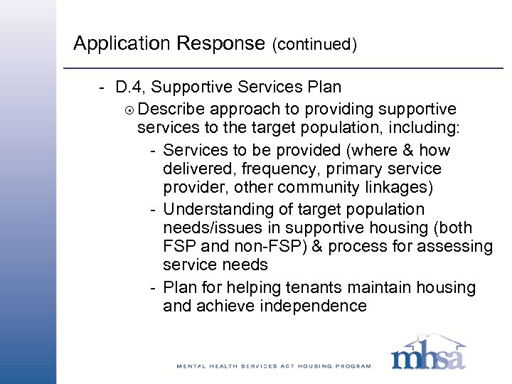 Application Response (continued) - D. 4, Supportive Services Plan 8 Describe approach to providing
