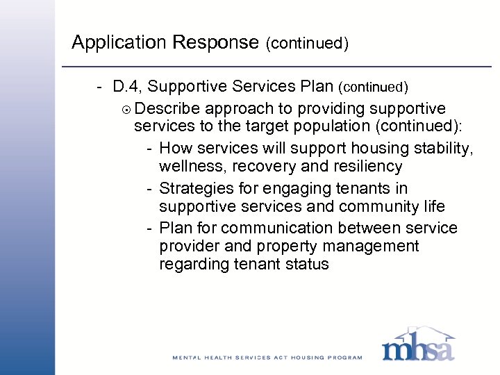 Application Response (continued) - D. 4, Supportive Services Plan (continued) 8 Describe approach to