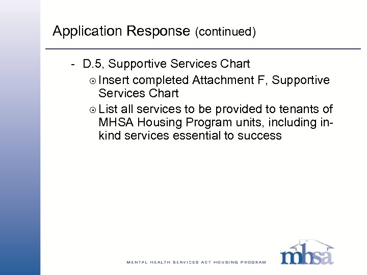 Application Response (continued) - D. 5, Supportive Services Chart 8 Insert completed Attachment F,