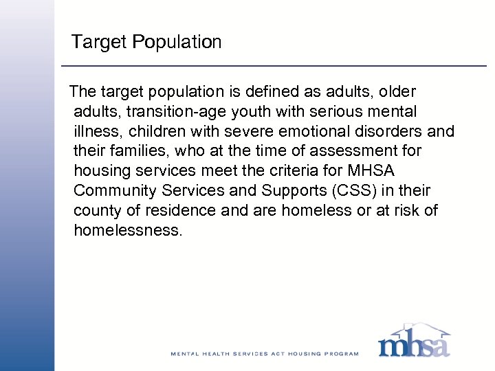 Target Population The target population is defined as adults, older adults, transition-age youth with