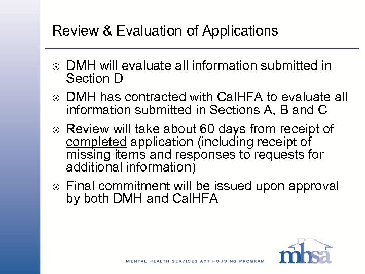 Review & Evaluation of Applications 8 8 DMH will evaluate all information submitted in