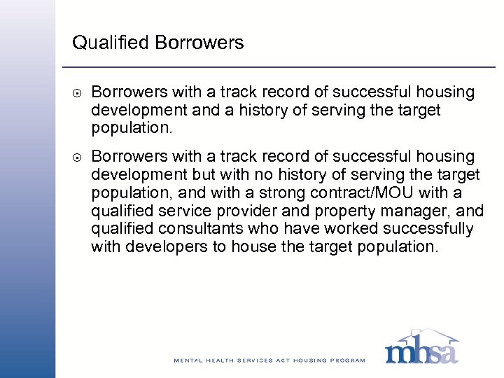Qualified Borrowers 8 8 Borrowers with a track record of successful housing development and