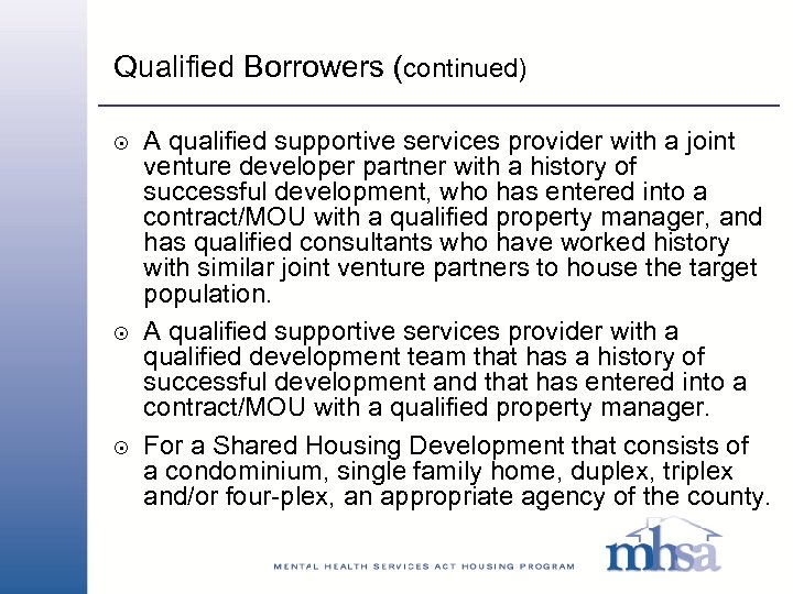 Qualified Borrowers (continued) 8 8 8 A qualified supportive services provider with a joint