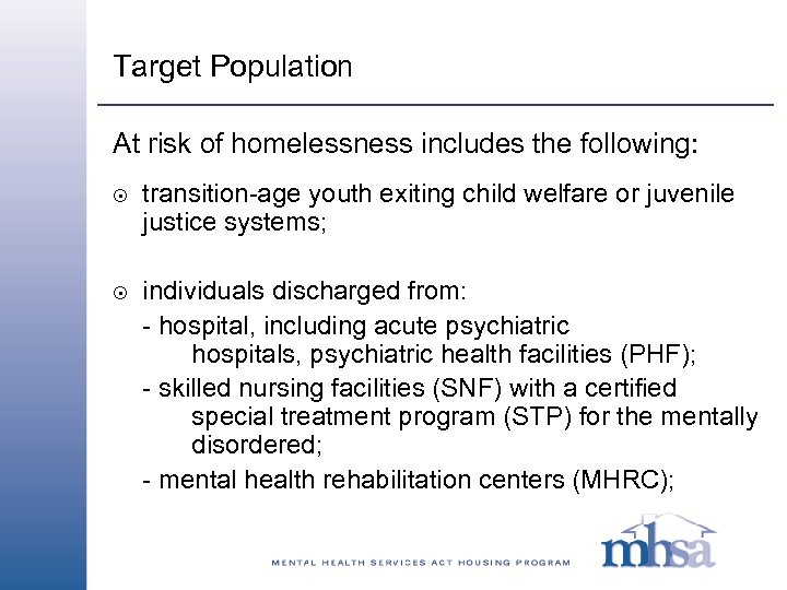 Target Population At risk of homelessness includes the following: 8 8 transition-age youth exiting