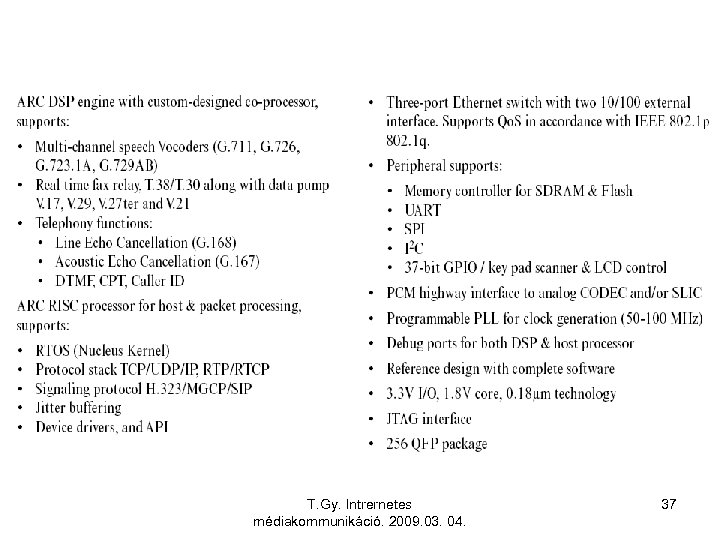 T. Gy. Intrernetes médiakommunikáció. 2009. 03. 04. 37 