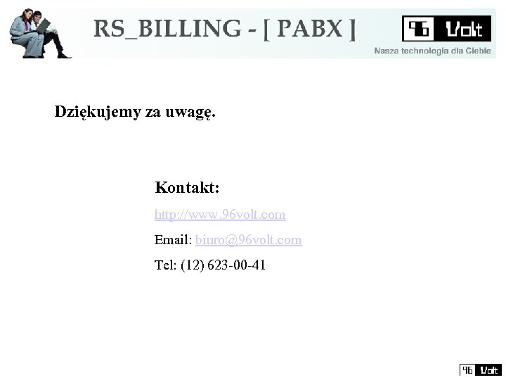Dziękujemy za uwagę. Kontakt: http: //www. 96 volt. com Email: biuro@96 volt. com Tel: