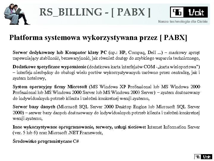 Platforma systemowa wykorzystywana przez [ PABX] Serwer dedykowany lub Komputer klasy PC (np. :