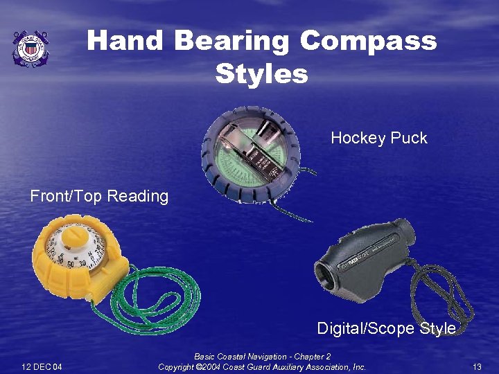 Hand Bearing Compass Styles Hockey Puck Front/Top Reading Digital/Scope Style 12 DEC 04 Basic