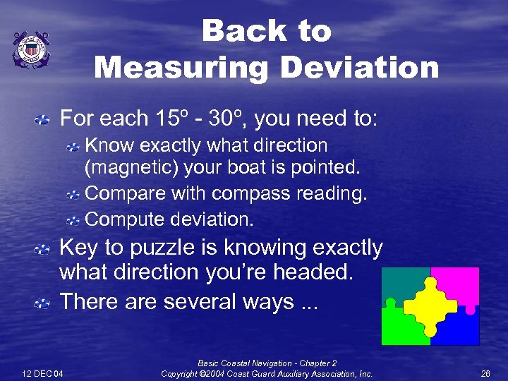 Back to Measuring Deviation For each 15º - 30º, you need to: Know exactly