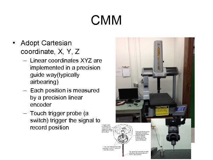 CMM • Adopt Cartesian coordinate, X, Y, Z – Linear coordinates XYZ are implemented