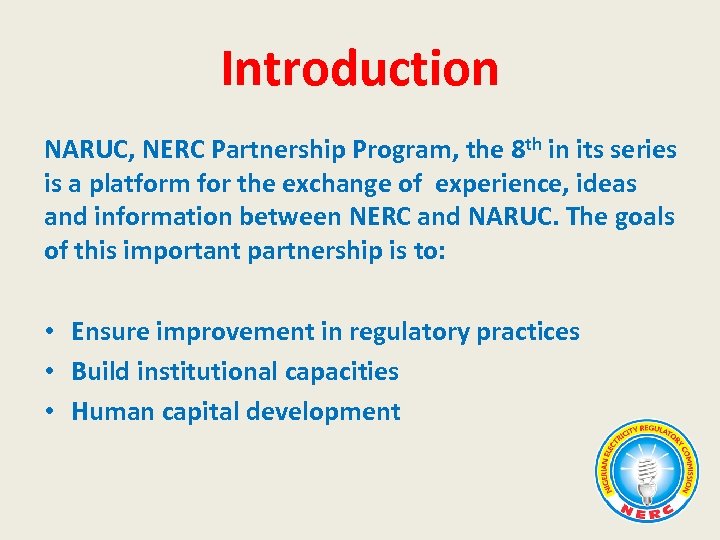 Introduction NARUC, NERC Partnership Program, the 8 th in its series is a platform