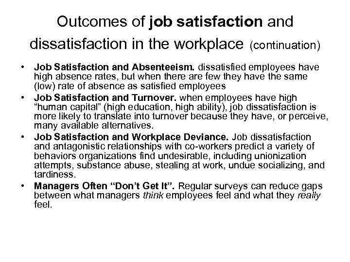 Outcomes of job satisfaction and dissatisfaction in the workplace (continuation) • Job Satisfaction and