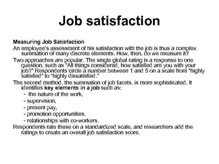 Job satisfaction Measuring Job Satisfaction An employee’s assessment of his satisfaction with the job