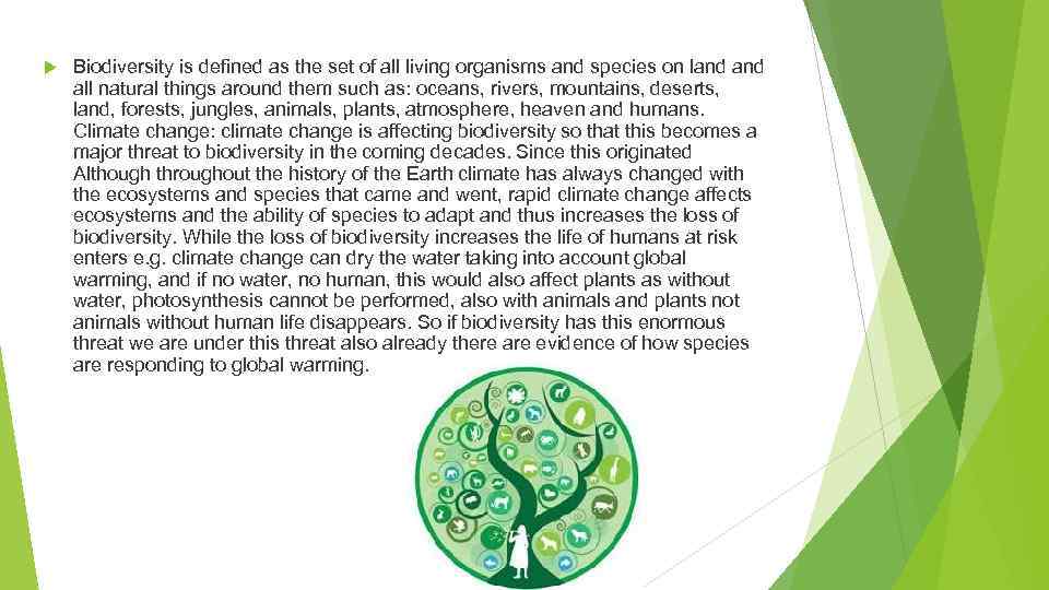  Biodiversity is defined as the set of all living organisms and species on