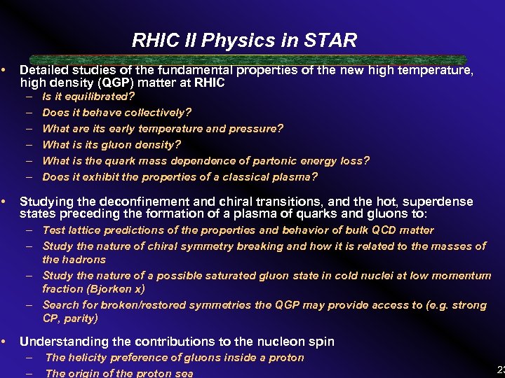 RHIC II Physics in STAR • Detailed studies of the fundamental properties of the