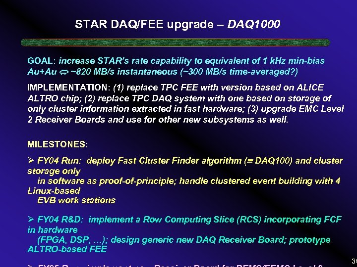 STAR DAQ/FEE upgrade – DAQ 1000 GOAL: increase STAR’s rate capability to equivalent of