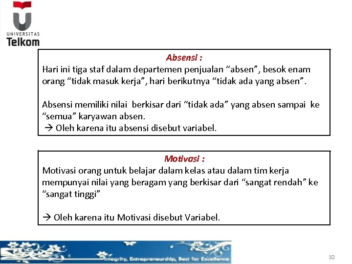 Absensi : Hari ini tiga staf dalam departemen penjualan “absen”, besok enam orang “tidak