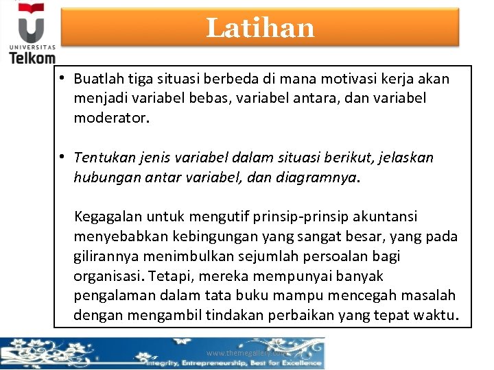 Latihan • Buatlah tiga situasi berbeda di mana motivasi kerja akan menjadi variabel bebas,