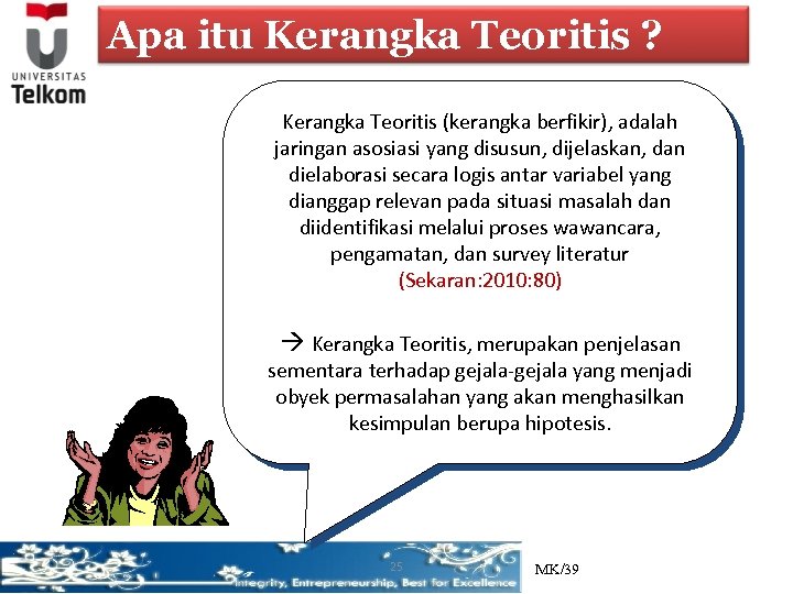 Apa itu Kerangka Teoritis ? Kerangka Teoritis (kerangka berfikir), adalah jaringan asosiasi yang disusun,