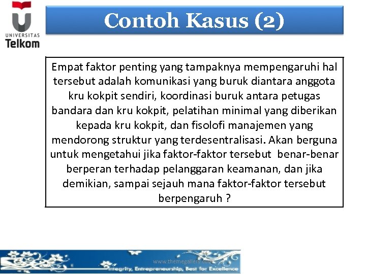 Contoh Kasus (2) Empat faktor penting yang tampaknya mempengaruhi hal tersebut adalah komunikasi yang