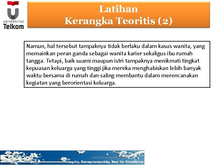 Latihan Kerangka Teoritis (2) Namun, hal tersebut tampaknya tidak berlaku dalam kasus wanita, yang