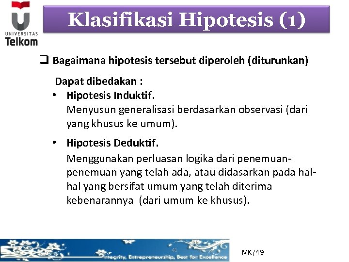 Klasifikasi Hipotesis (1) q Bagaimana hipotesis tersebut diperoleh (diturunkan) Dapat dibedakan : • Hipotesis