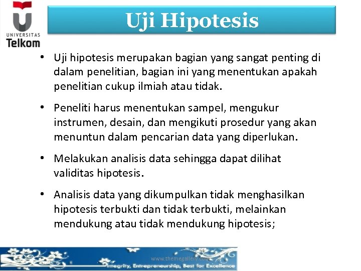 Uji Hipotesis • Uji hipotesis merupakan bagian yang sangat penting di dalam penelitian, bagian