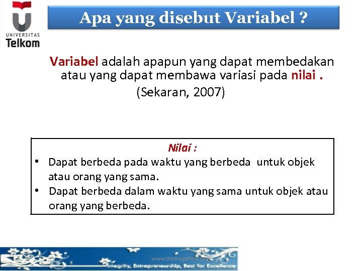 Apa yang disebut Variabel ? Variabel adalah apapun yang dapat membedakan atau yang dapat