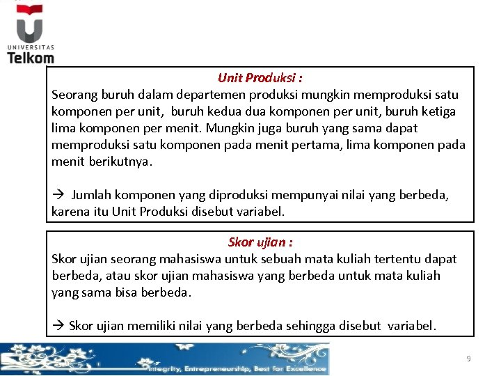 Unit Produksi : Seorang buruh dalam departemen produksi mungkin memproduksi satu komponen per unit,