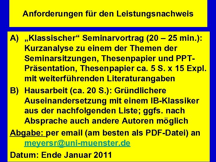 Anforderungen für den Leistungsnachweis A) „Klassischer“ Seminarvortrag (20 – 25 min. ): Kurzanalyse zu