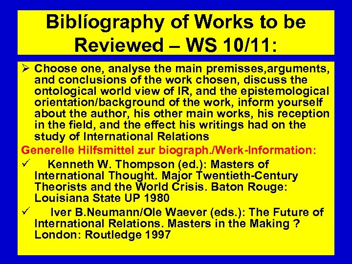 Biblíography of Works to be Reviewed – WS 10/11: Ø Choose one, analyse the