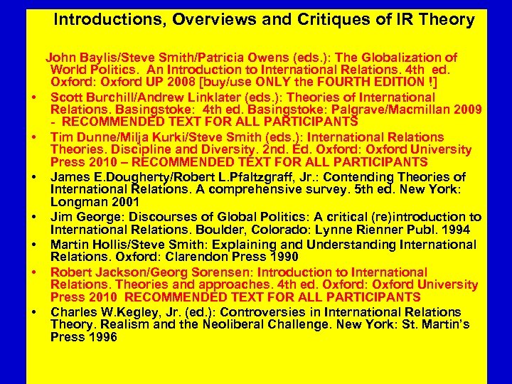  Introductions, Overviews and Critiques of IR Theory John Baylis/Steve Smith/Patricia Owens (eds. ):