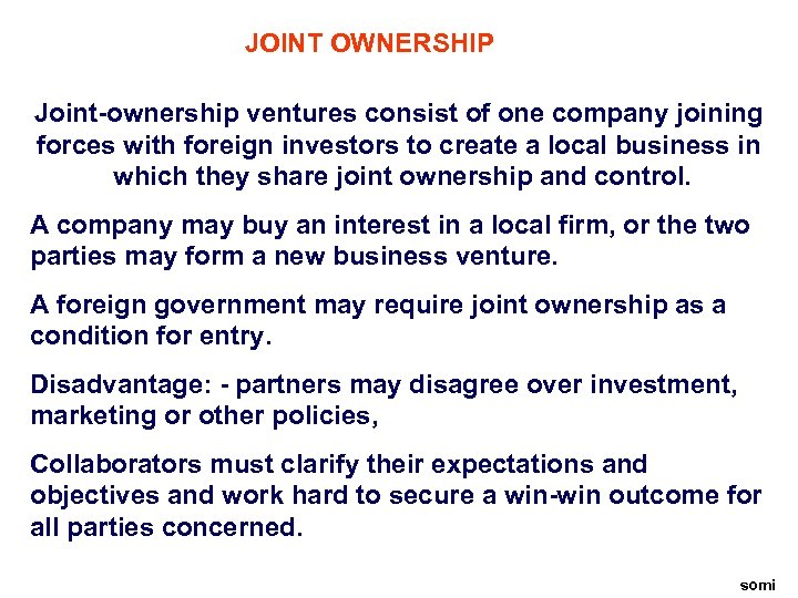 JOINT OWNERSHIP Joint-ownership ventures consist of one company joining forces with foreign investors to