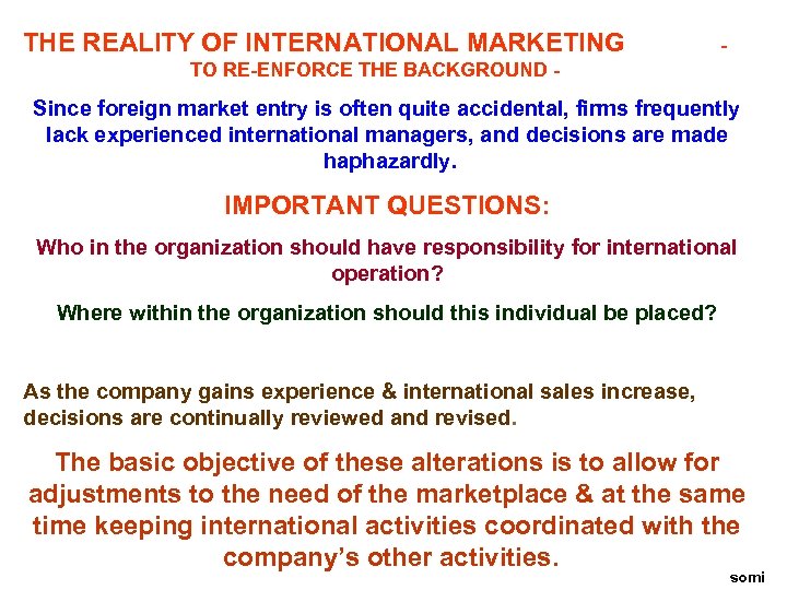THE REALITY OF INTERNATIONAL MARKETING - TO RE-ENFORCE THE BACKGROUND - Since foreign market