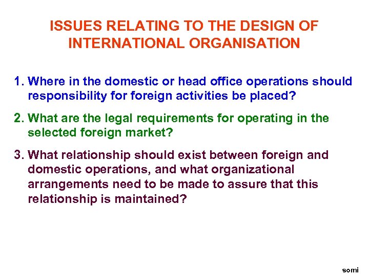 ISSUES RELATING TO THE DESIGN OF INTERNATIONAL ORGANISATION 1. Where in the domestic or